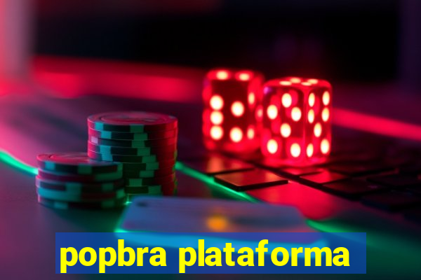 popbra plataforma